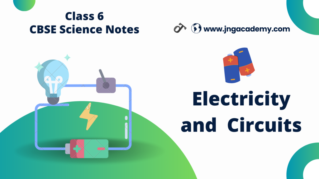 Electricity and Circuits - Class 6 Science Notes (www.jngacademy.com)