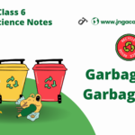 Garbage In, Garbage Out - Class 6 Science Notes (www.jngacademy.com)