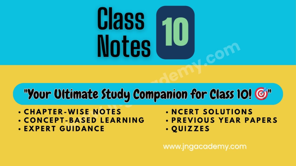 Class 10 Notes (www.jngacademy.com)