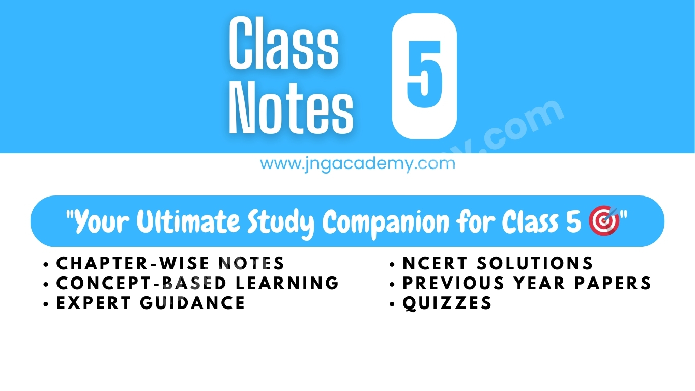 Class 5 Notes (www.jngacademy.com)