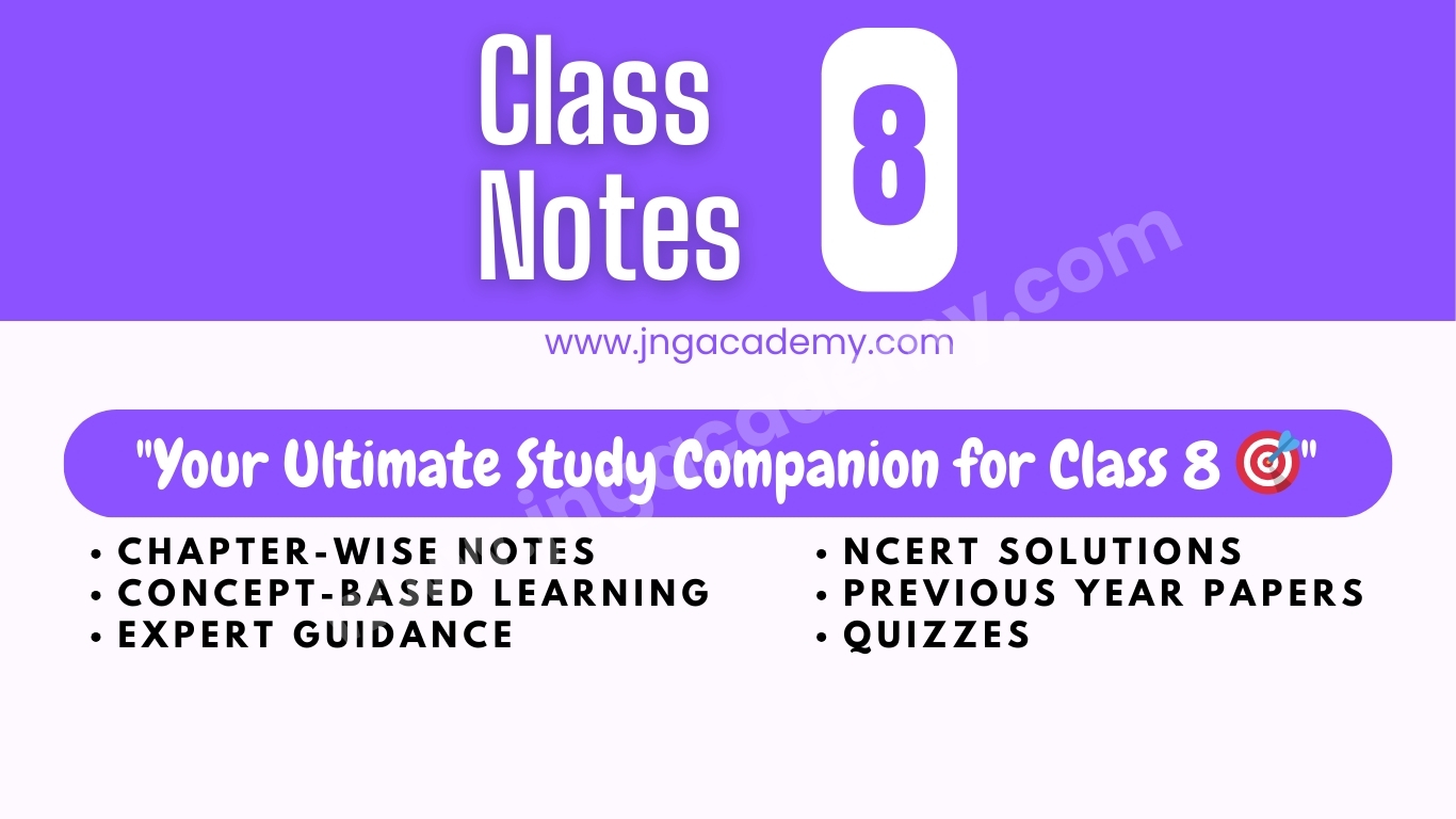 Class 8 Notes (www.jngacademy.com)