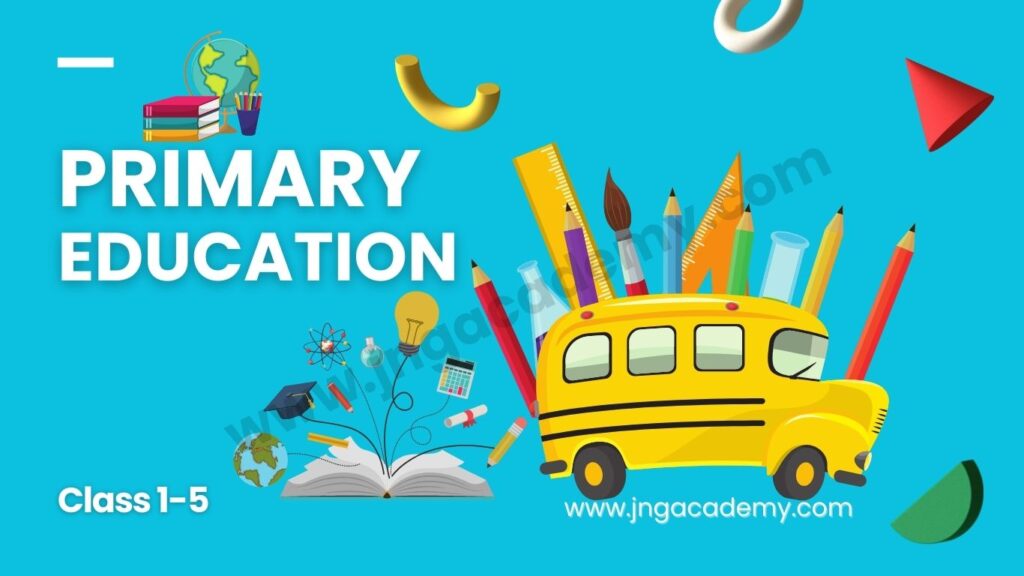 Primary Education Class 1 to 5 (www.jngacademy.com).jpg