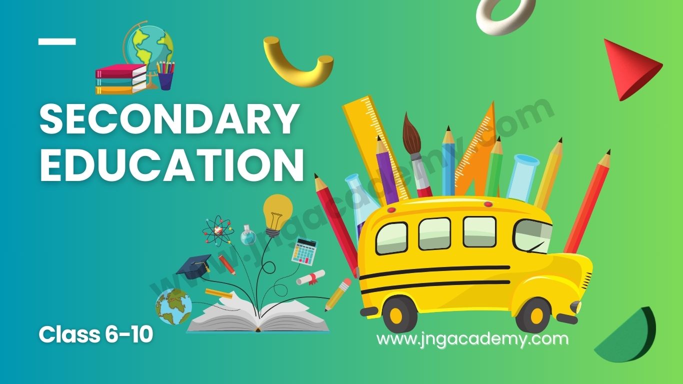 Secondary Education Class 6 to 10 (www.jngacademy.com)